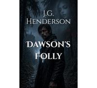 Dawson's Folly: Book 1 of the Dawson's Descent Trilogy