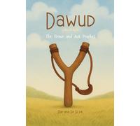 Dawud - The Brave and Just Prophet | Islamic Kids Book: Stories of the Prophets of Islam