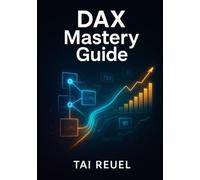 DAX Mastery Guide: FROM DATA TO INSIGHTS IN POWER BI