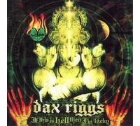 Riggs, Dax - If This Is Hell Then I'm Lucky
