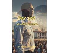 DAY 100 AN AFRICAN SAGA