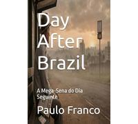 Day After Brazil: A Mega-Sena do Dia Seguinte (Poesias & Autoajuda)