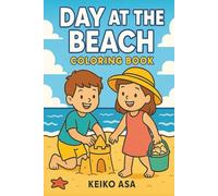 Day at the Beach: Coloring Book for Kids and Adults - Bold and Easy Beach Designs for Relaxation and Fun in the Sun
