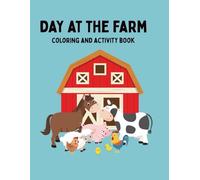 Day at the Farm coloring and activity book: By Kyra Benedict