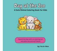 Day at the Zoo: A Fun Coloring Book for Kids Ages 4-8 Featuring Cute Animals and Playful Scenes (Day at the ___ Coloring Adventures)