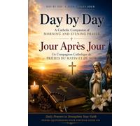 Day by Day / Jour Après Jour: A Catholic Companion of Morning and Evening Prayer/ Un Compagnon Catholique de Prières du Matin et du Soir