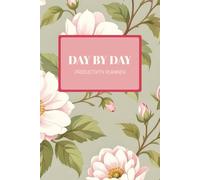Day By Day Productivity Planner: 365 Day Undated General Planner to Calm Your Mind: [by Order & Ease]
