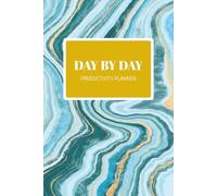 Day By Day Productivity Planner: 365 Day Undated General Planner to Calm Your Mind: [by Order & Ease] (Daily Productivity Planners by Order & Ease)