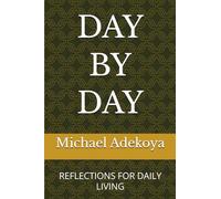DAY BY DAY: REFLECTIONS FOR DAILY LIVING