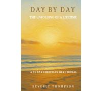 DAY BY DAY: THE UNFOLDING OF A LIFETIME