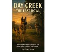 Day Creek: The Last Howl