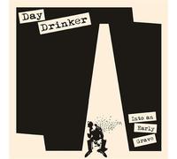 Day Drinker - Into An Early Grave
