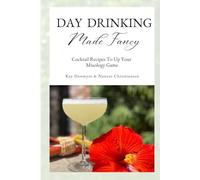 Day Drinking Made Fancy: Cocktail Recipes to Up Your Mixology Game