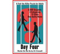 Day Four: A Find-the-Killer Puzzle for Adults · 2,500 Suspects · 4 Categories · 11 Clues · One Guilty Name (Murder On-the-Go)