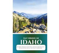 Day Hiking in Idaho 2026: Day Hikes, Weekend Adventures, and Road Trip Routes in the Sawtooths, McCall, Sun Valley, and Beyond