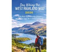 Day Hiking the West Highland Way 2026: Scenic Walks, Route Planning, Villages, and Practical Travel Tips in Scotland’s Highlands