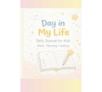 Day in My Life: Daily Journal for Kids