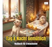 Day & Night Cozy - Tag & Nacht Gemütlich - Malbuch für Erwachsene: Kawaii Tier-Menschen im Hygge-Alltag ausmalen