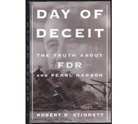 Day of Deceit: the Truth about Fdr and Pearl Harbor