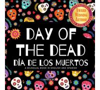 Day of the Dead - Día de Los Muertos: Day of the Dead : A Bilingual Book for Kids in English and Spanish (Around the World by Magic Spells for Teachers LLC)