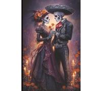 Day of the Dead Romantic Couple Dot Grid Journal: A Blank Notebook for Dia de los Muertos Fans, Artists, and Journaling Lovers