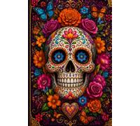 Day of the Dead Sugar Skull Notebook: Vibrant Dia de los Muertos Floral Journal - 6x9 Inch 110 Lined Pages for Notes, Journaling and Creative Writing