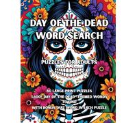 Day Of The Dead Word Search: 80 Altar, Ofrenda & Marigold-Themed Large-Print Puzzles - 1,600+ Words to Find - Includes Answer Keys & Bonus Quiz Word - ... Fans & Families - A GridQuest Puzzle Book