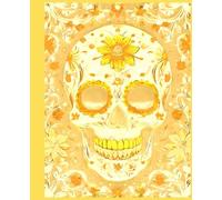 DAY OF THE DEAD -Yellow Sugar Skull- Composition Notebook Diary Journal (College Rule) Latin Celebration Dia De Los Muertos Halloween Holiday Art ... Junior Middle High Ivy League University
