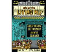 Day of the Living Me: Adventures of a Subversive Cult Filmmaker from the Golden Age
