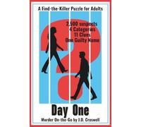 Day One: A Find-the-Killer Puzzle for Adults · 2,500 Suspects · 4 Categories · 11 Clues · One Guilty Name (Murder On-the-Go)