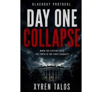 Day One Collapse: An American Power Grid Attack Thriller with Government Conspiracy and Survival Stakes (Black Out Protocol)