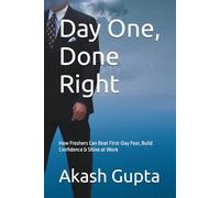 Day One, Done Right: How Freshers Can Beat First-Day Fear, Build Confidence & Shine at Work