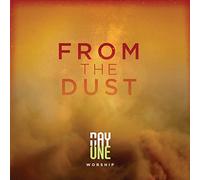 Day One Worship - From the Dust