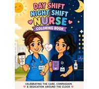 Day Shift / Night Shift Nurse: Coloring Book