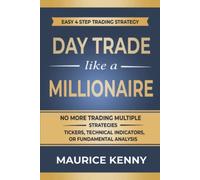 Day Trade Like A Millionaire: How to Day Trade for a Living