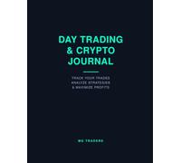 Day Trading & Crypto Journal: Track Your Trades, Analyze Strategies & Maximize Profits