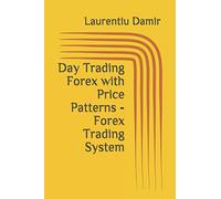 Day Trading Forex with Price Patterns - Forex Trading System