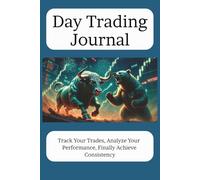 Day Trading Journal: Swing Trading & Day Trader Log Book | Stocks, Options, Futures, Crypto, and Forex | 6x9 inches | Simple tracker that will help you become consistent