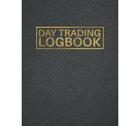 Day Trading Log Book: Daytrading & Scalping Journal Log & Trade Strategy Planner | 8.5x11 Inches Notebook | 110 Page | Record Up To 500 Trades In ... Options, Cryptocurrencies, Futures, Stocks