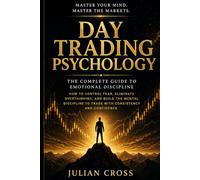 Day Trading Psychology: The Complete Guide to Emotional Discipline