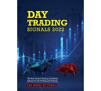 Day Trading Signals 2022: The Best Guide to Buying and Selling Signals for Day Trading and Scalping