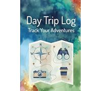 Day Trip Log for Travelers - Lined Notebook 96 Pages: Colorful Adventure Journal -Themed Cover for Notes, Planning, Reflections, and Daily Exploration
