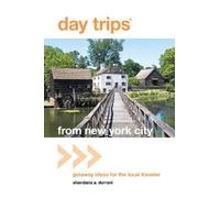 Day Trips® from New York City: Getaway Ideas for the Local Traveler (Day Trips Series)