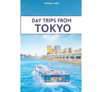 Day Trips from Tokyo: 15 Easy Train Journeys Under 2 Hours - Budget Travel Guide