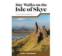 Day Walks on the Isle of Skye: 20 routes on the Winged Isle