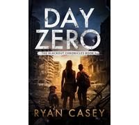 Day Zero: A Post-Apocalyptic Survival Thriller (The Blackout Chronicles)