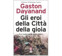 Dayanand Gaston - Eroi Della Città Della Gioia (Gli)