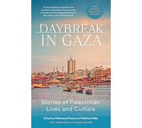 Daybreak in Gaza: Stories of Palestinian Lives and Culture