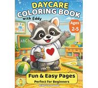 Daycare Coloring Book for Toddlers Ages 2-5: Big & Easy Preschool Coloring Pages for Kids Starting Daycare (Color with Eddy): Simple and Fun Coloring ... or Preschool (Bright Corner Coloring Club)