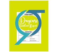 Daycare Incident Report: Daycare Accident Report, Child Incident Report, Daycare Injury Report, Child Care Centers and In Home Daycares